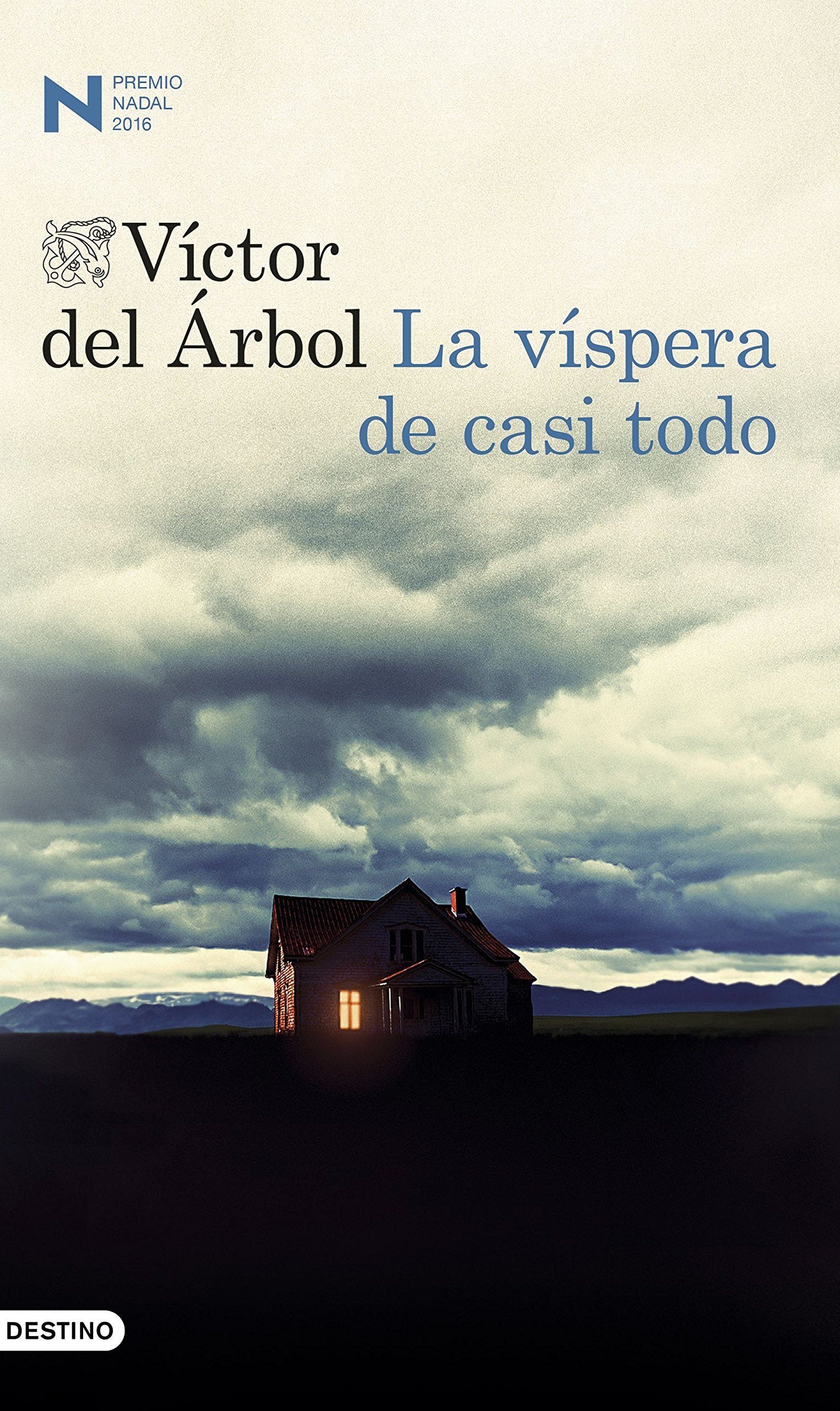 La víspera de casi todo: Premio Nadal 2016 (Áncora & Delfín)