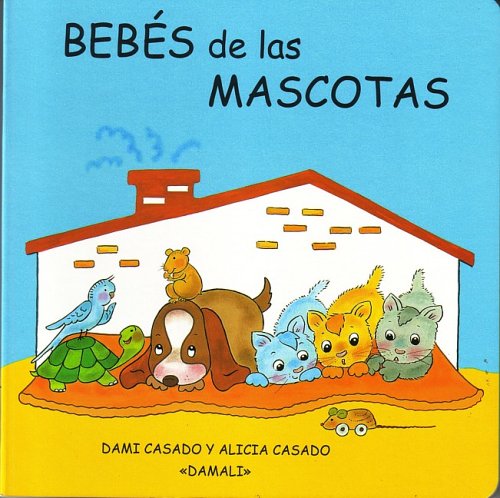Bebes de las mascotas: 003 (NO FICCION INFANTIL)