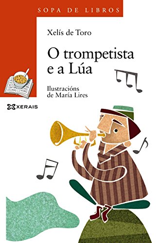 O trompetista e a Lúa (INFANTIL E XUVENIL - SOPA DE LIBROS - De 8 anos en diante)