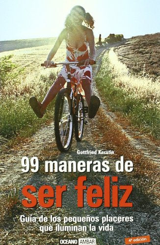 99 maneras de ser feliz: Propuestas e inspiraciones para despertar al optimismo (Muy personal)