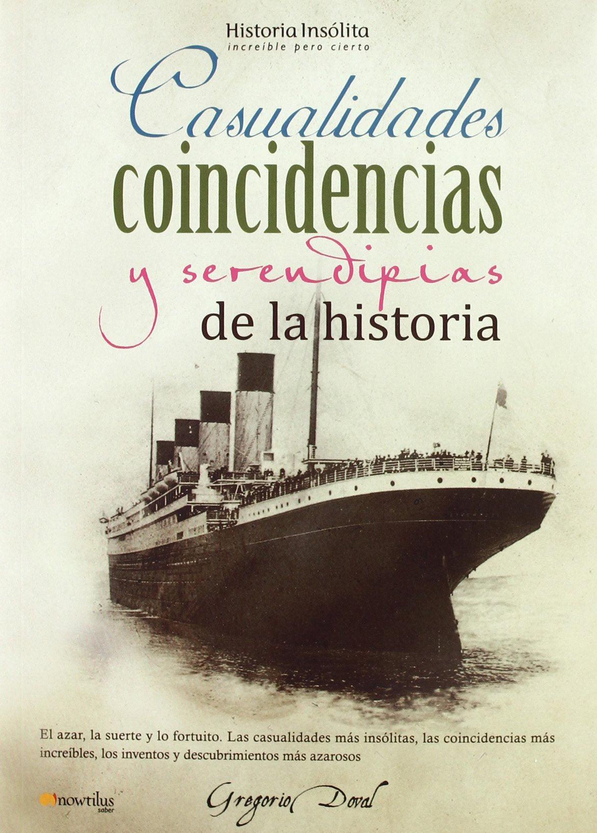 Casualidades, coincidencias y serendipias de la historia (Historia Insolita)