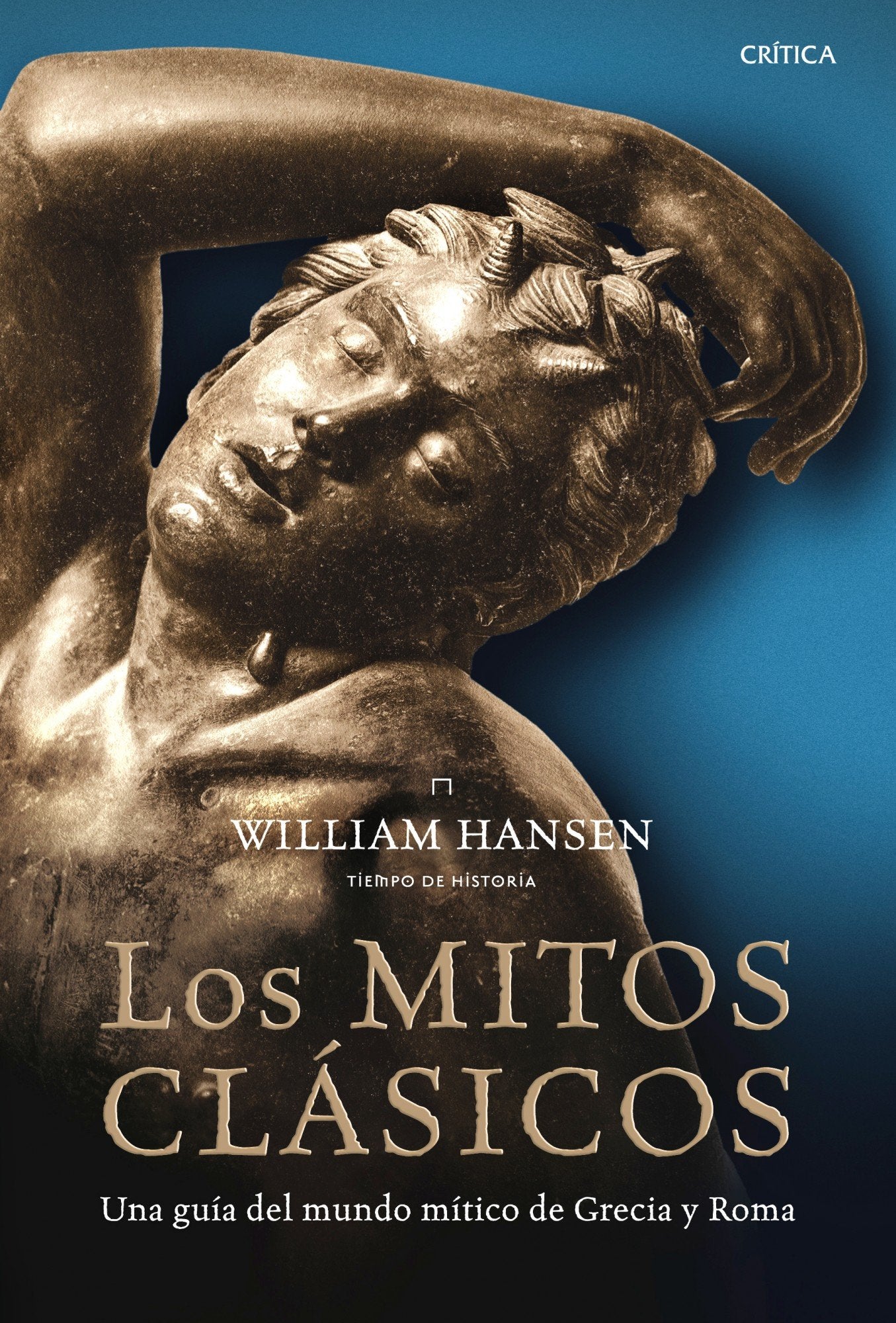Los mitos clásicos: Una guía del mundo mítico de Grecia y Roma (Tiempo de Historia)