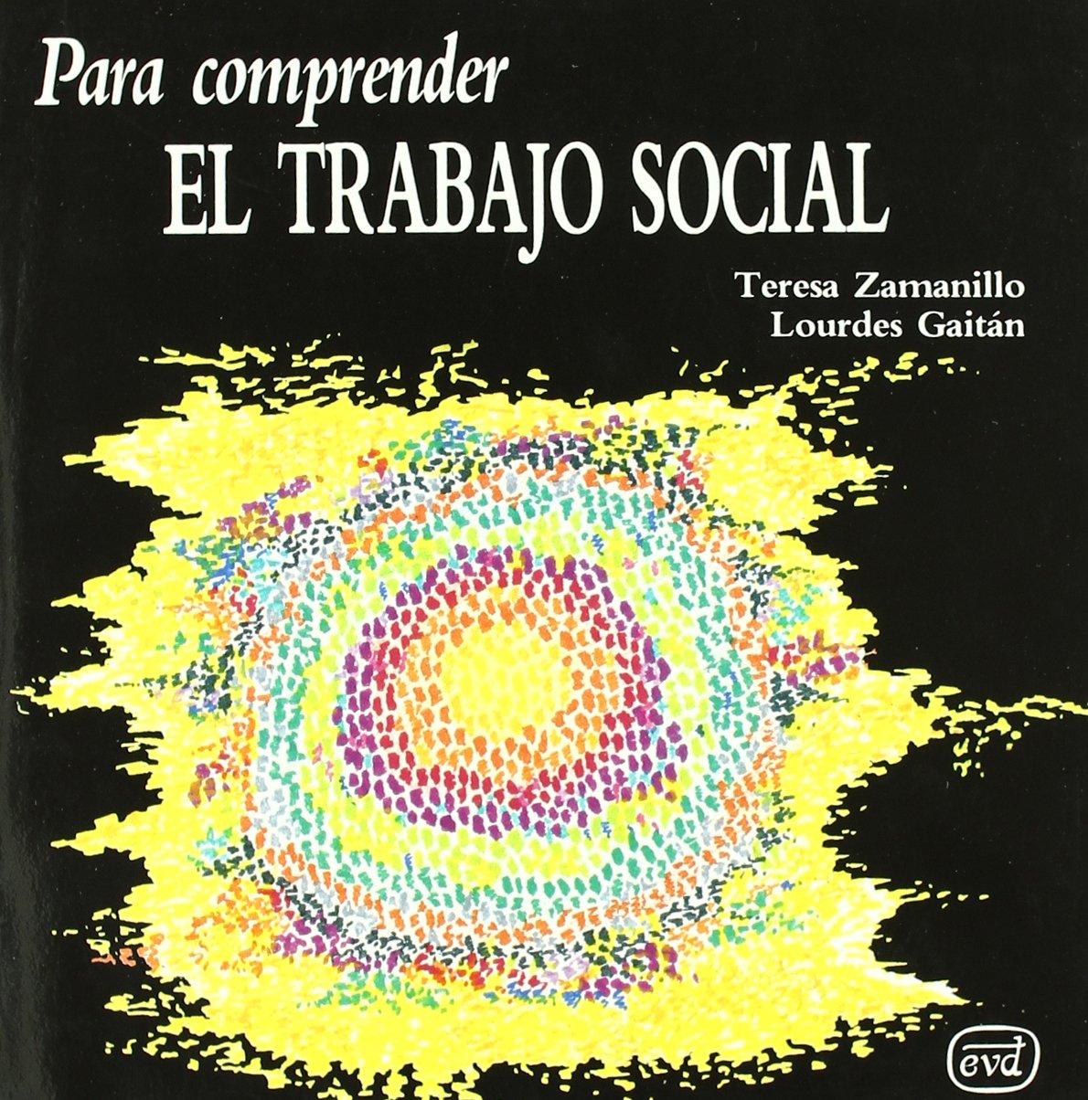 para Comprender El Trabajo Social (Para leer, vivir, comprender)