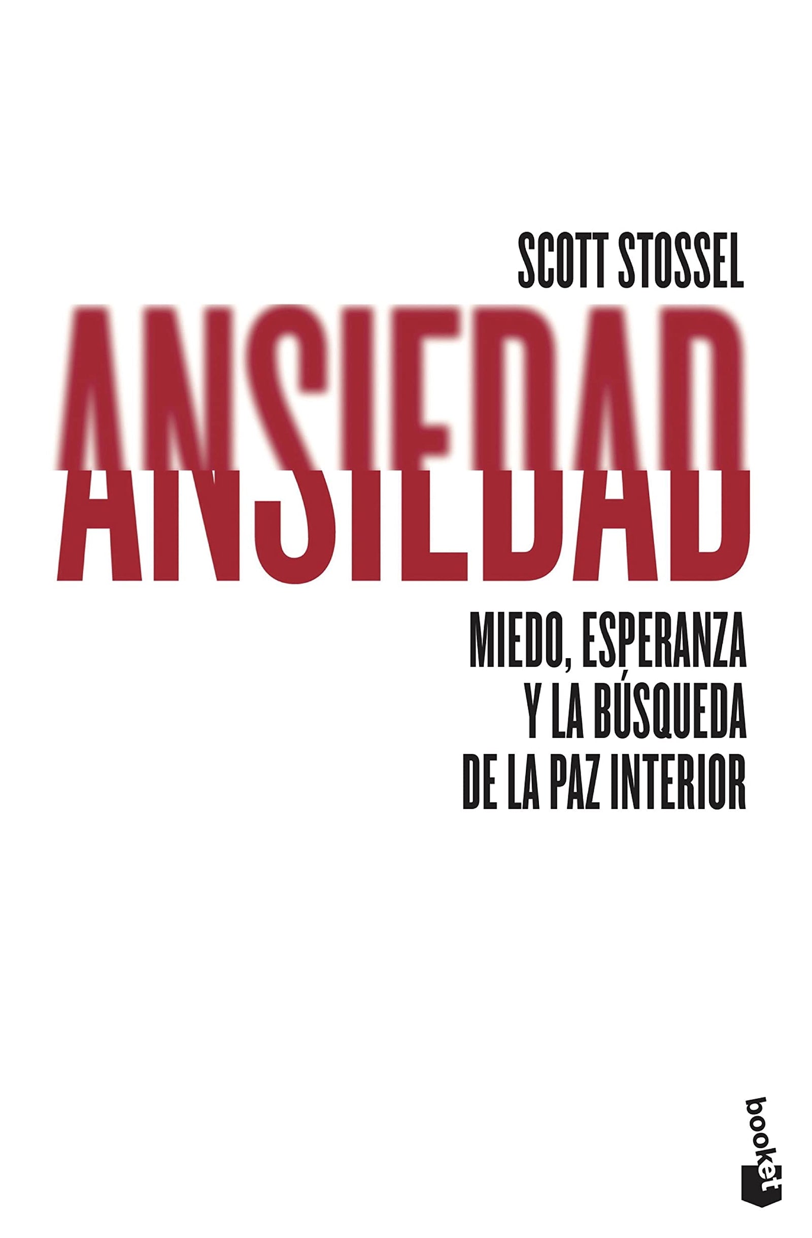 Ansiedad: Miedo, esperanza y la búsqueda de la paz interior (Divulgación)