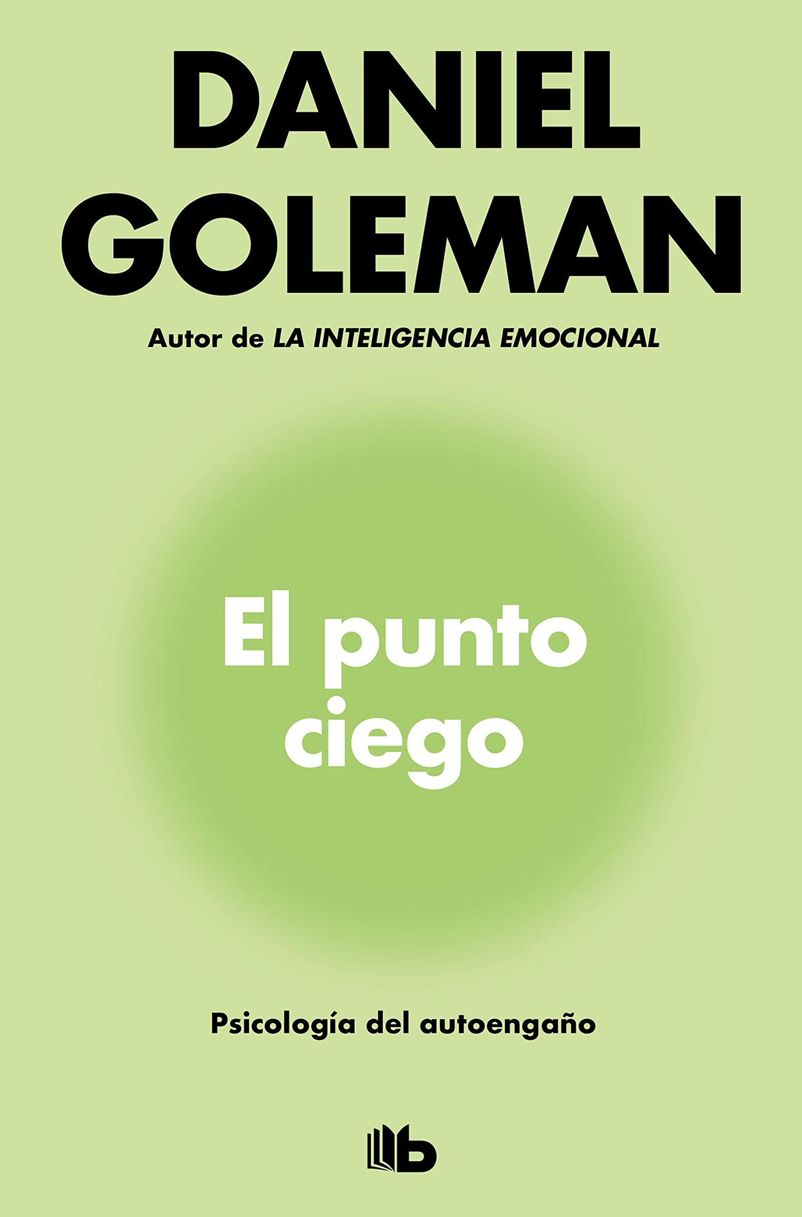 El punto ciego: Psicología del autoengaño (No ficción)