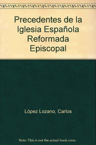 Precedentes de la Iglesia Española Reformada Episcopal