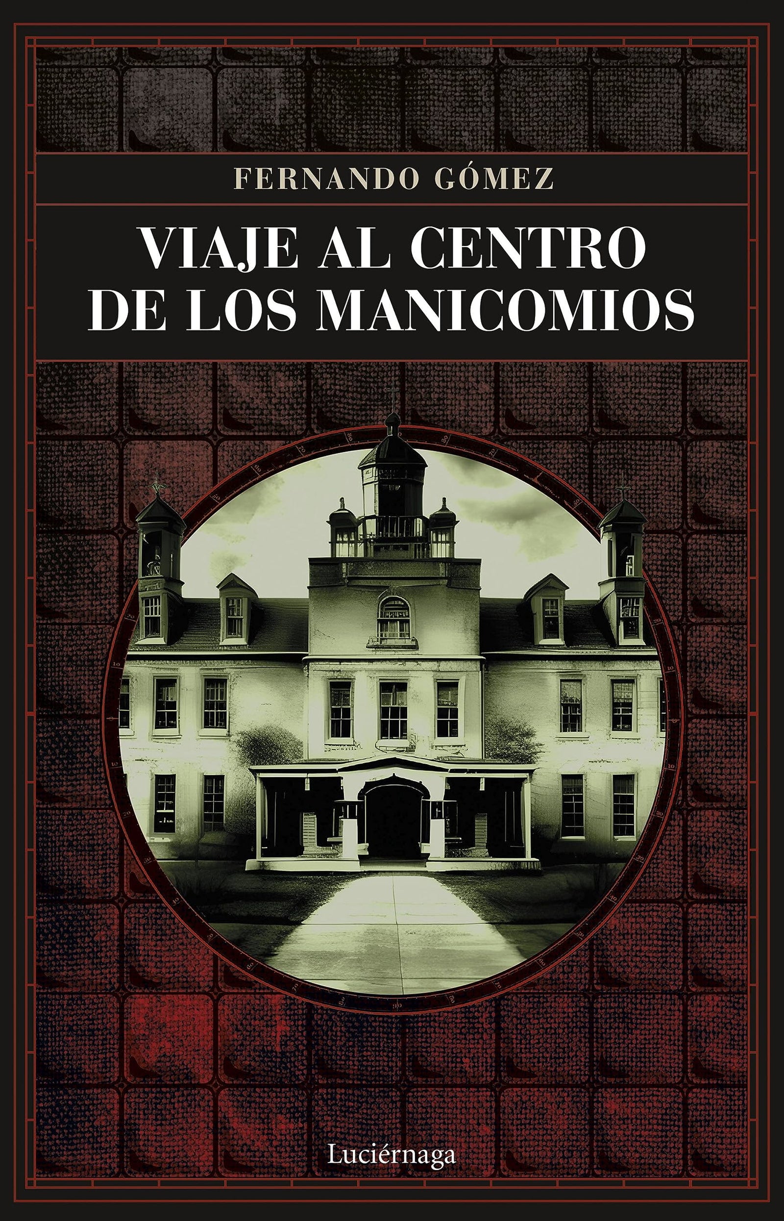Viaje al centro de los manicomios (ENIGMAS Y CONSPIRACIONES)