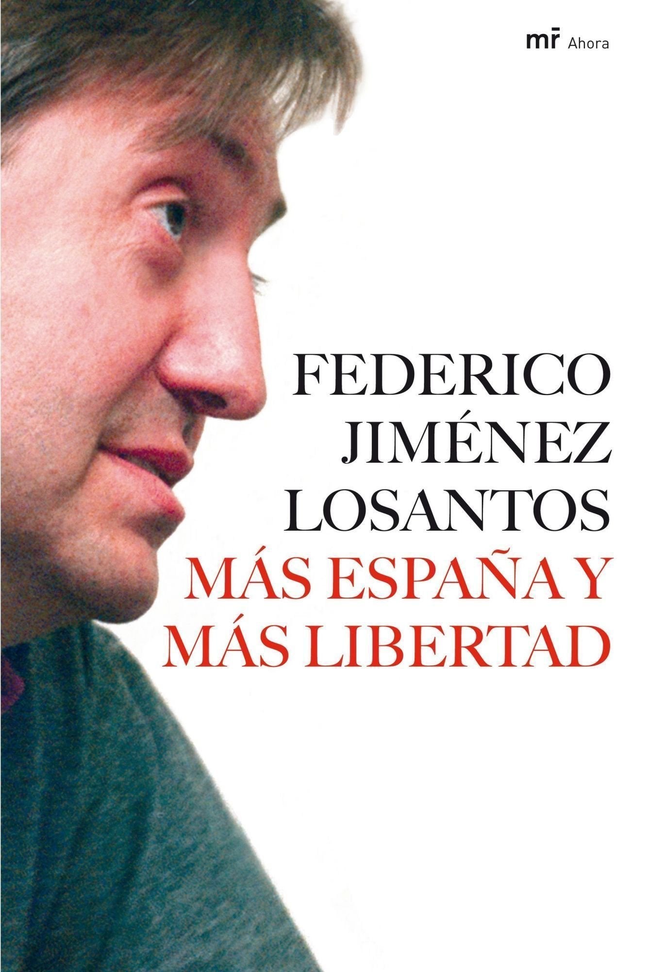 Más España y más libertad: 1 (MR Ahora)