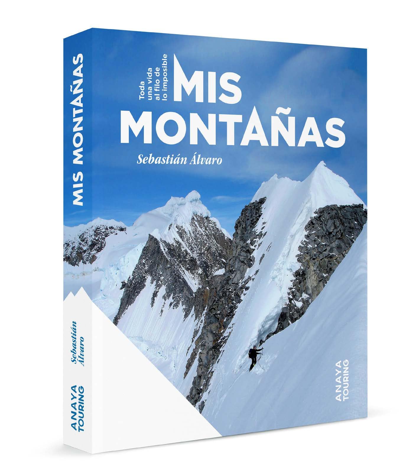 Mis montañas: Toda una vida al filo de lo imposible (Guías Singulares)