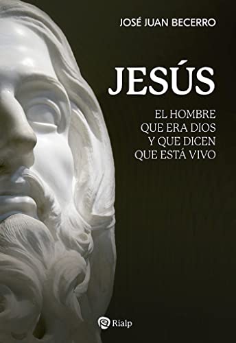 Jesús: El hombre que era Dios y que dicen que está vivo (Religión. Fuera de colección)