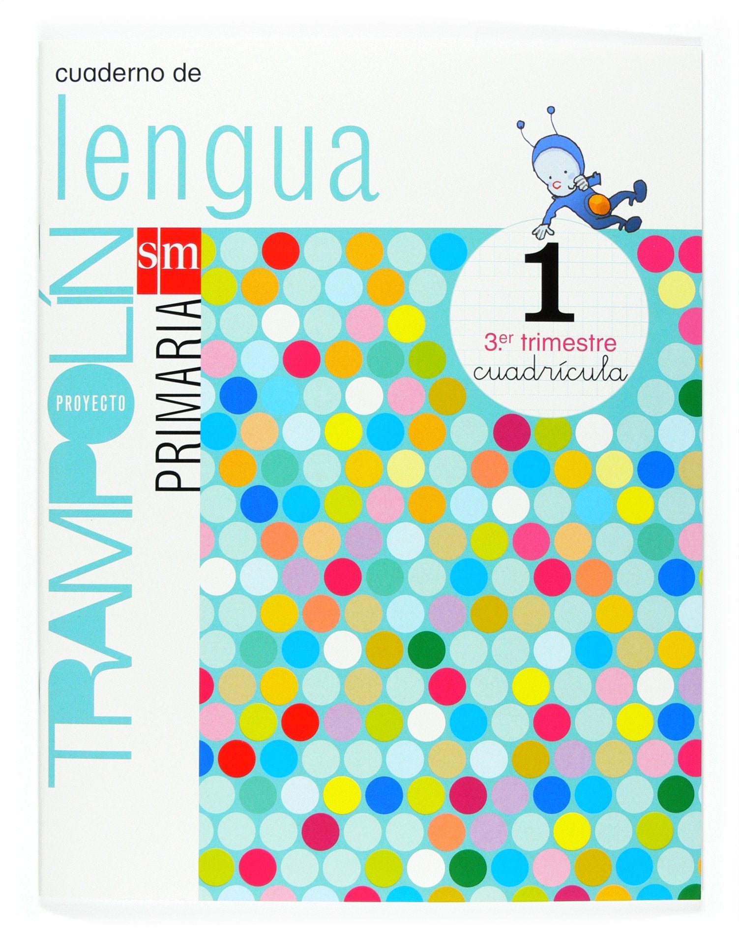 Cuaderno de Lengua. Cuadrícula. 1 Primaria, 3 Trimestre. Proyecto Trampolín - 9788467513080