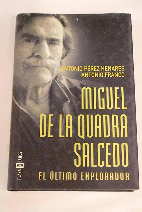 Miguel De La Quadra Salcedo - El Ultimo Explorador