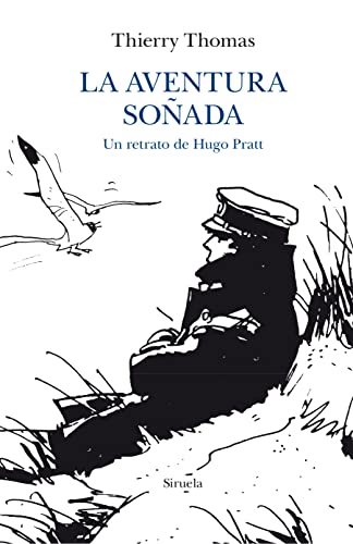 La Aventura Soñada: Un retrato de Hugo Pratt: 404 (Libros del Tiempo)