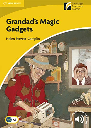Grandad’s Magic Gadgets. Level 2 Elementary / Lower-intermediate. A2. Cambridge Experience Readers.