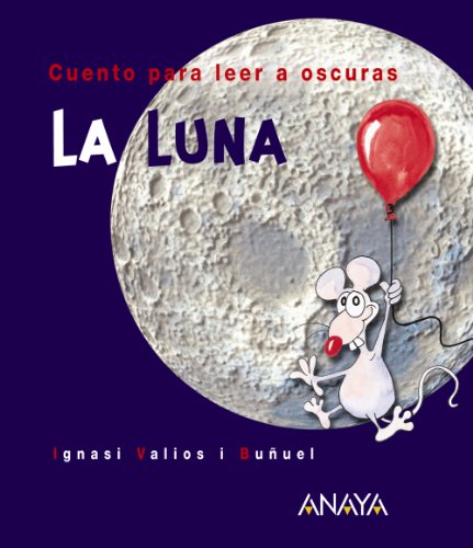 La Luna: Cuento para leer a oscuras (Primeros Lectores (1-5 Años) - Cuentos Para Leer A Oscuras)