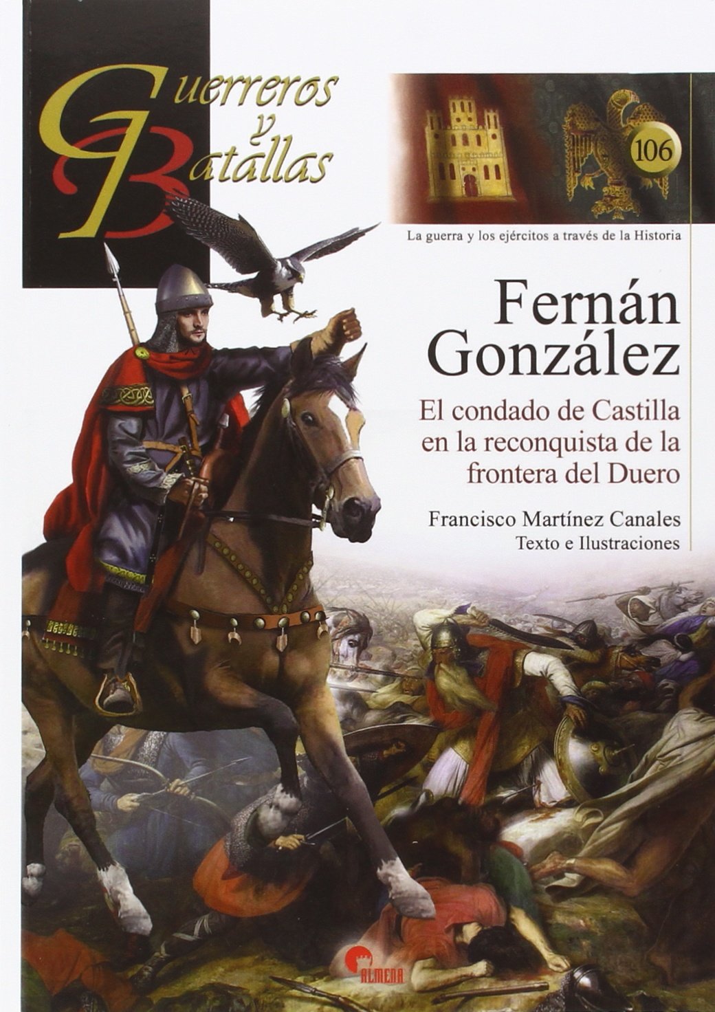 Fernan Gonzalez.Condado De Castilla En La Reconquista De La Fraontera Del Duero,: El condado de Castilla en la reconquista de la frontera del Duero: 106 (Guerreros y Batallas)