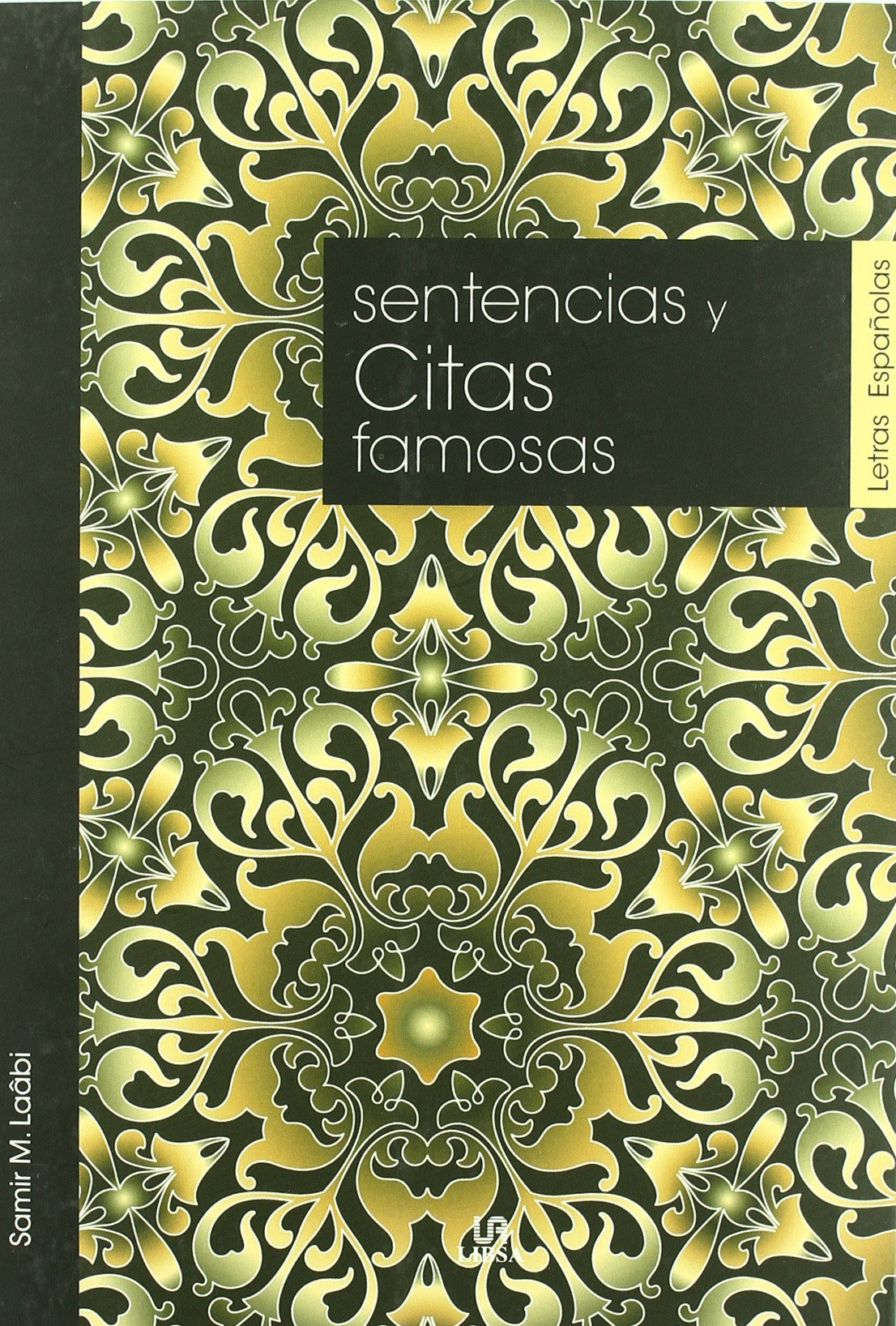 SENTENCIAS Y CITAS FAMOSAS (LETRAS ESPA?OLAS)