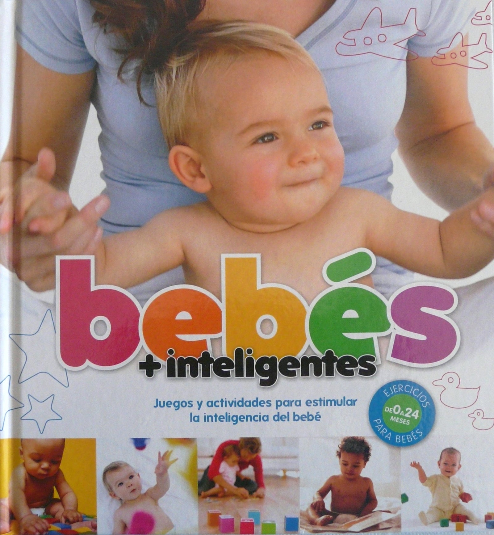 BEBES + INTELIGENTES JUEGOS Y ACTIVIDADES (SIN COLECCION)