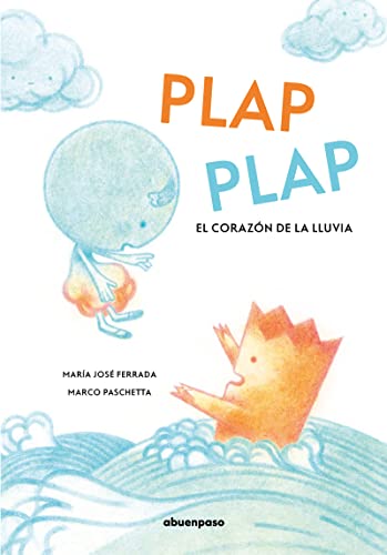Plap plap: El corazón de la lluvia (ILUSTRADOS)