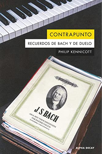 CONTRAPUNTO: Recuerdos de Bach y de duelo: 160 (Alpha Decay)