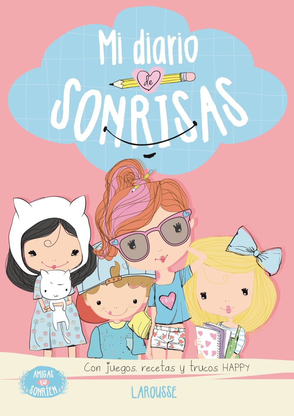 Amigas que sonríen. Mi diario de sonrisas (Larousse - Infantil / Juvenil - Castellano - A Partir De 5/6 Años)