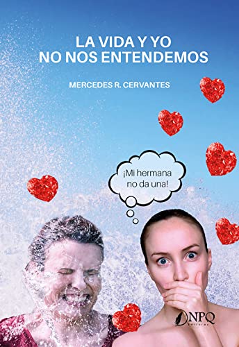 La vida y yo no nos entendemos (NARRATIVA)