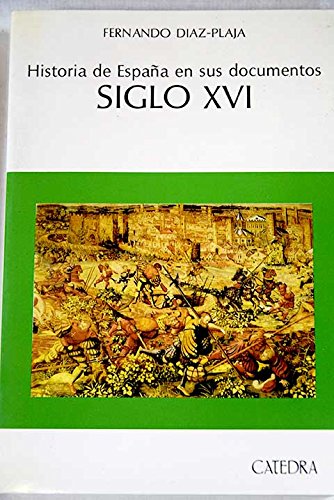 Historia de España en sus documentos : siglo XVI