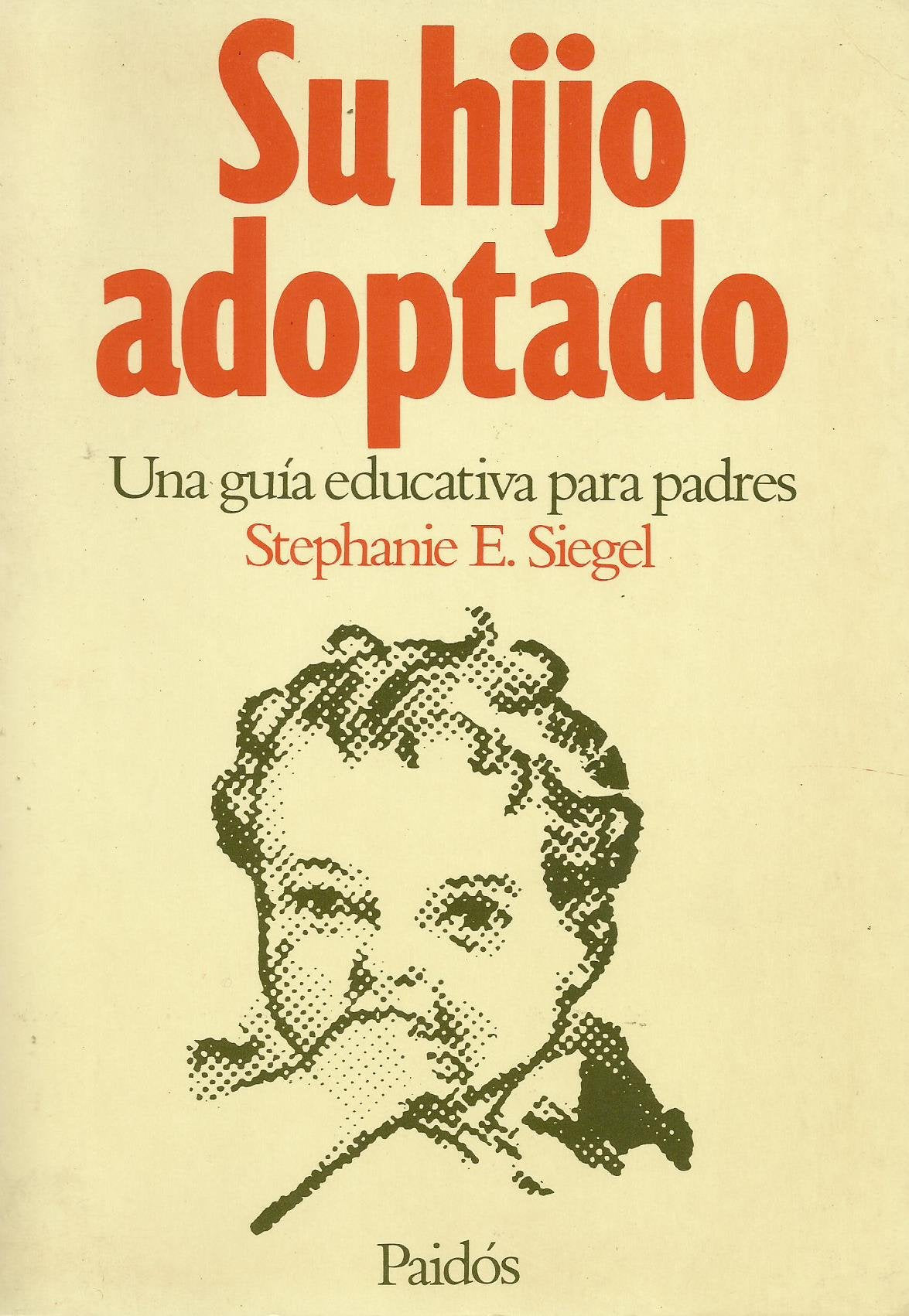 Su hijo adoptado: Una guía educativa para padres: 1 (Guías para Padres)
