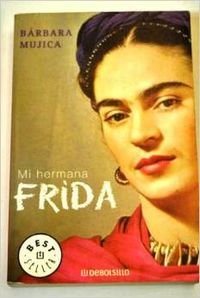 MI HERMANA FRIDA-DEBOLSILLO (BESTSELLER)