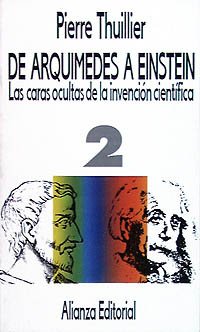 De Arquímedes a Einstein: Las caras ocultas de la invención científica. Tomo II (El Libro De Bolsillo (Lb))