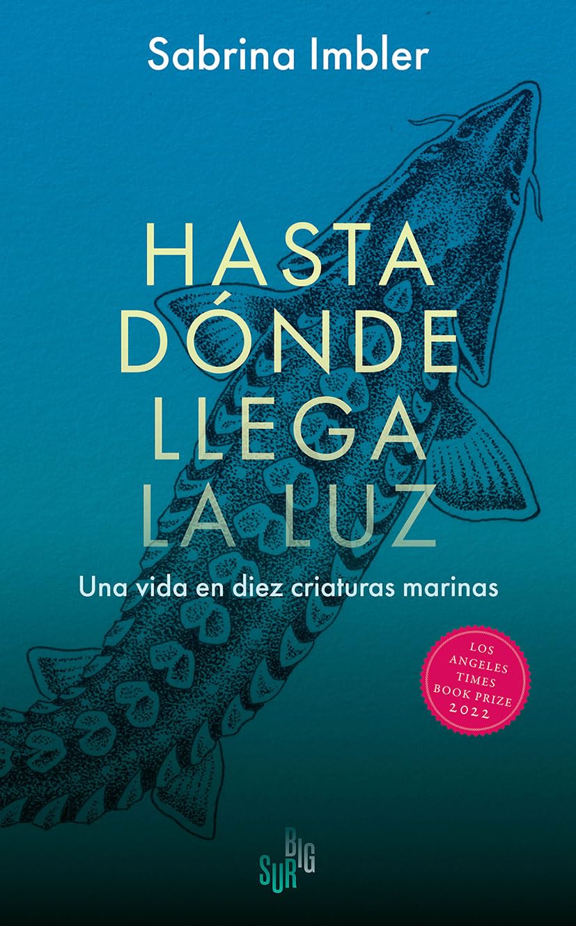 Hasta dónde llega la luz: Una vida en diez criaturas marinas