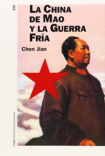 La China de Mao y la guerra fría: 1 (Historia Contemporánea)