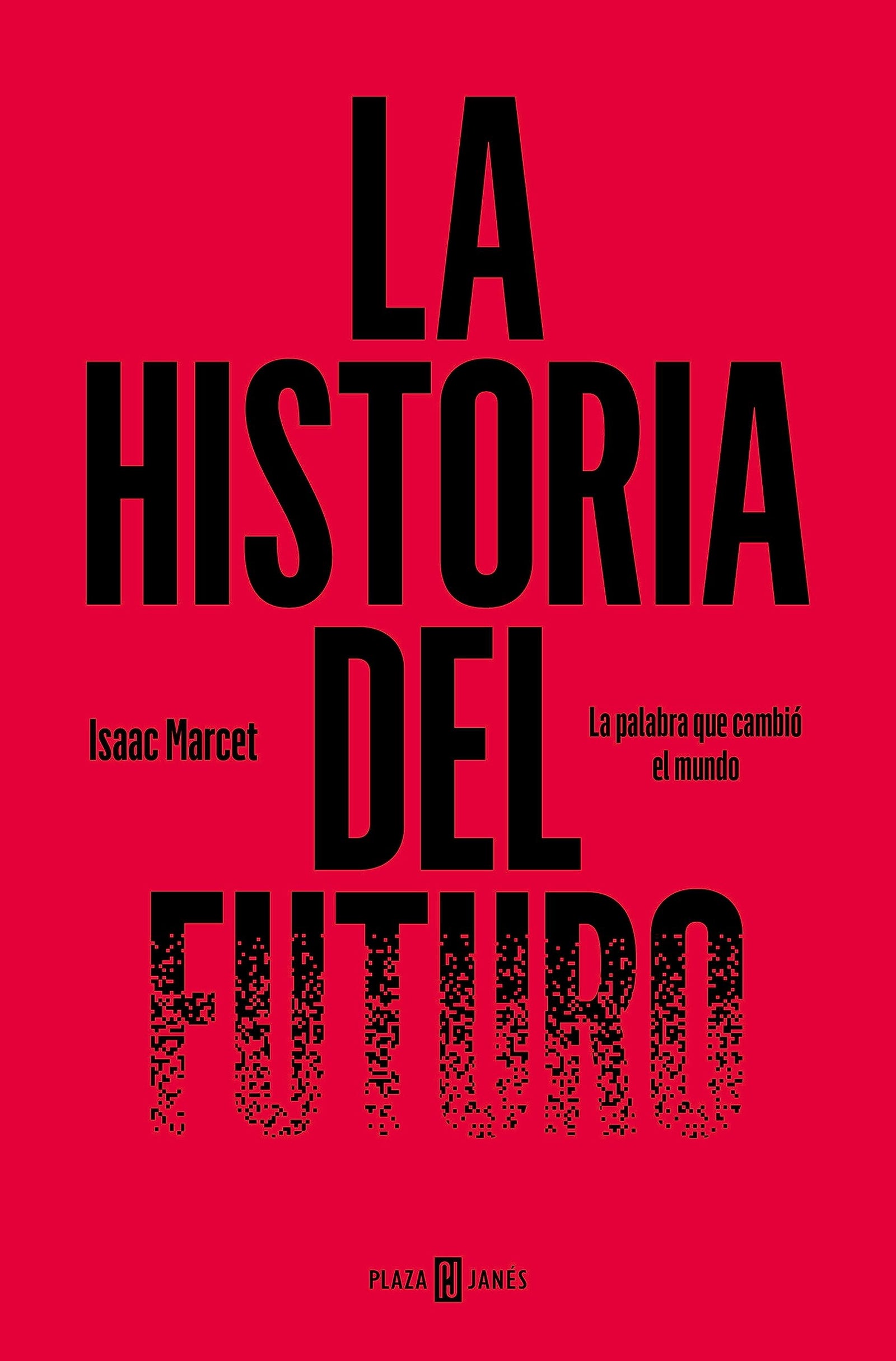 La historia del futuro: La palabra que cambió el mundo (Obras diversas)