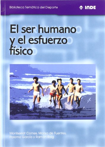 El ser humano y el esfuerzo físico: 552 (Biblioteca Temática del Deporte)