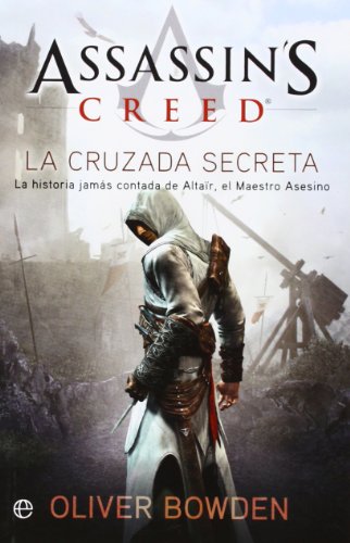 Assassin's Creed. La cruzada secreta: La historia jamás contada de Altair, el Maestro Asesino (Ficción Bolsillo)