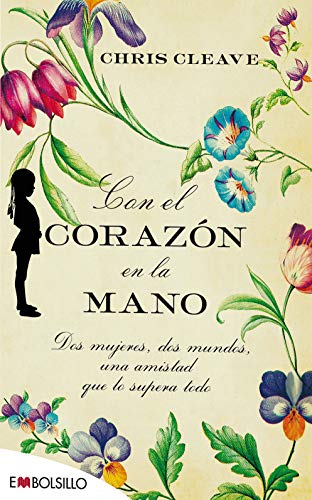 Con el corazón en la mano: Dos mujeres, dos mundos, una amistad que lo supera todo (EMBOLSILLO)