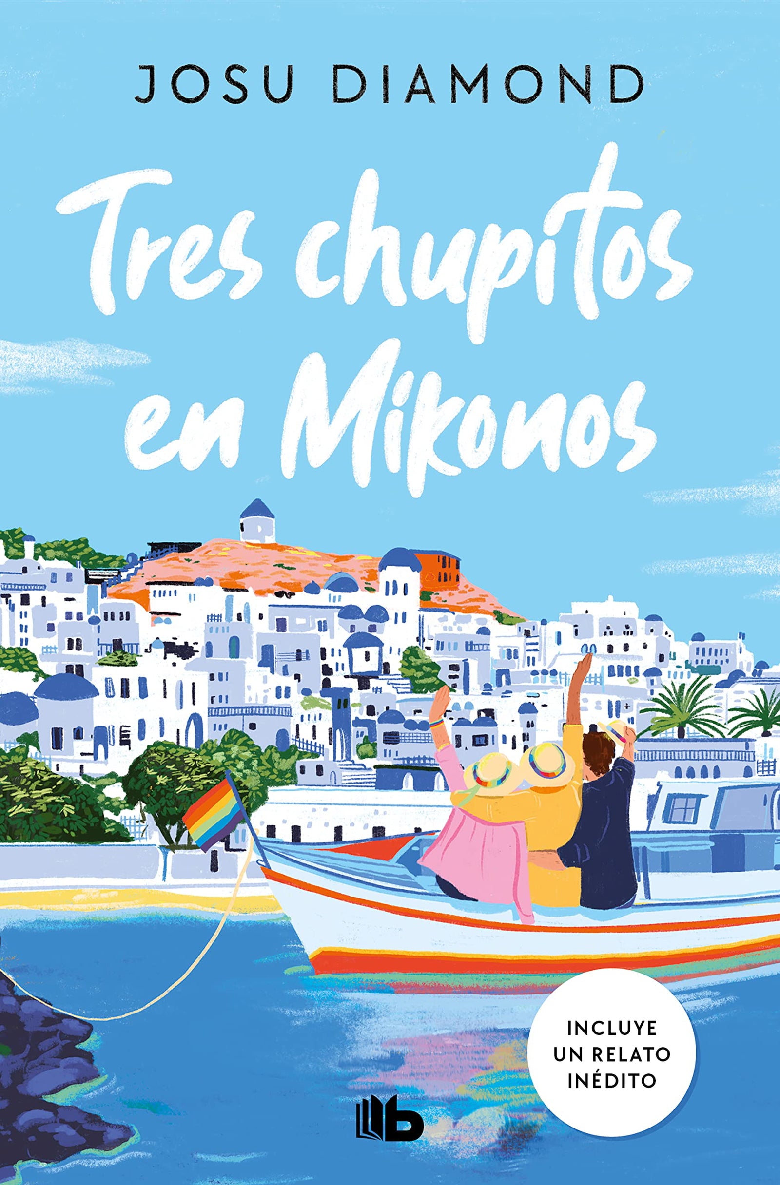 Tres chupitos en Mikonos (Trilogía Un cóctel en Chueca 3) (Ficción)