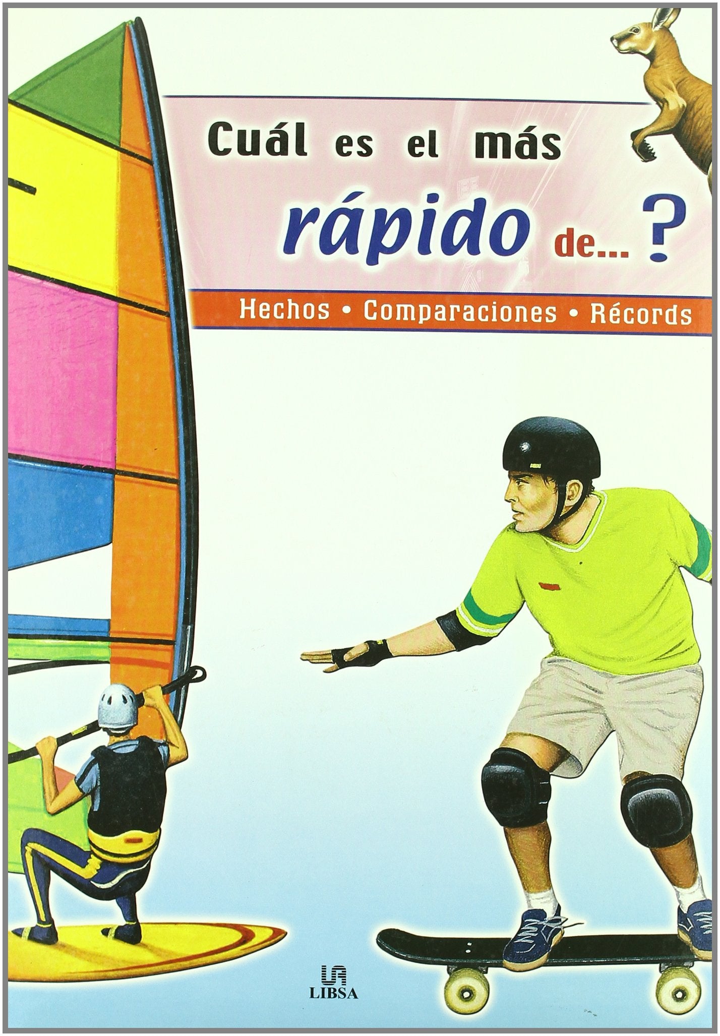 ¿Cuál es el más Rápido de...?: Hechos, Comparaciones y Récords