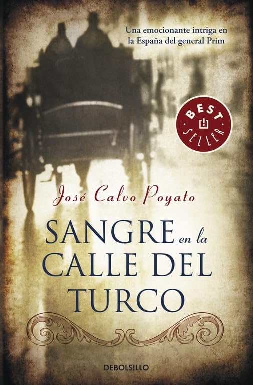 Sangre En La Calle Del Turco: Una emocionante intriga en la España del general Prim (Best Seller)