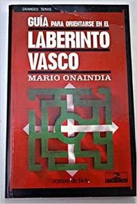 Guia Para Orientarse En El Laberinto Vasco