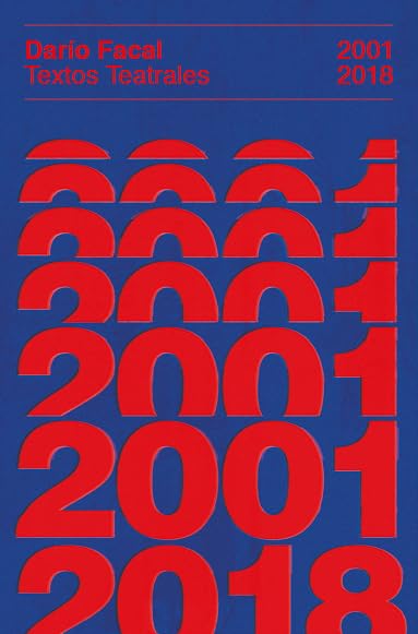 Darío Facal.Textos Teatrales 2001/2018