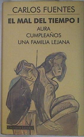 El mal tiempo: aura: cumpleaños: una familia lejana tomo I