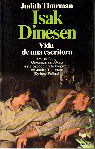 Isak Dinesen: Vida De Una Escritora/Isak Dinesen : The Life of a Writer