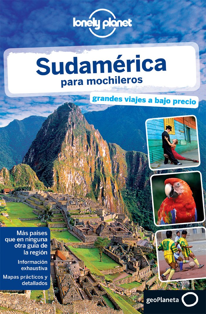 Sudamérica para mochileros 2 (Guías de País Lonely Planet)