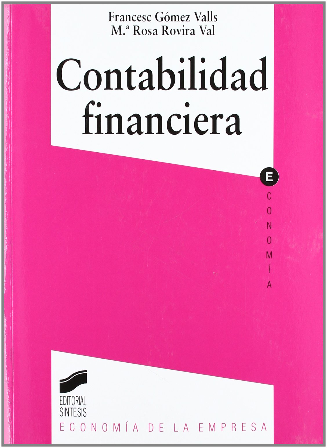 Contabilidad financiera: 4 (Síntesis economía. Economía de la empresa)