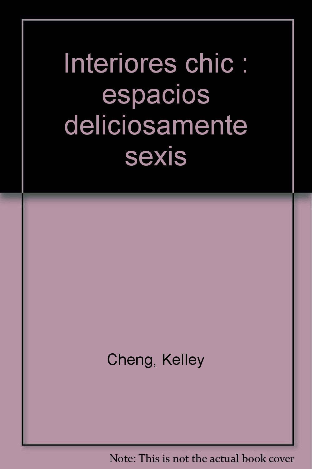 Interiores chic : espacios deliciosamente sexis