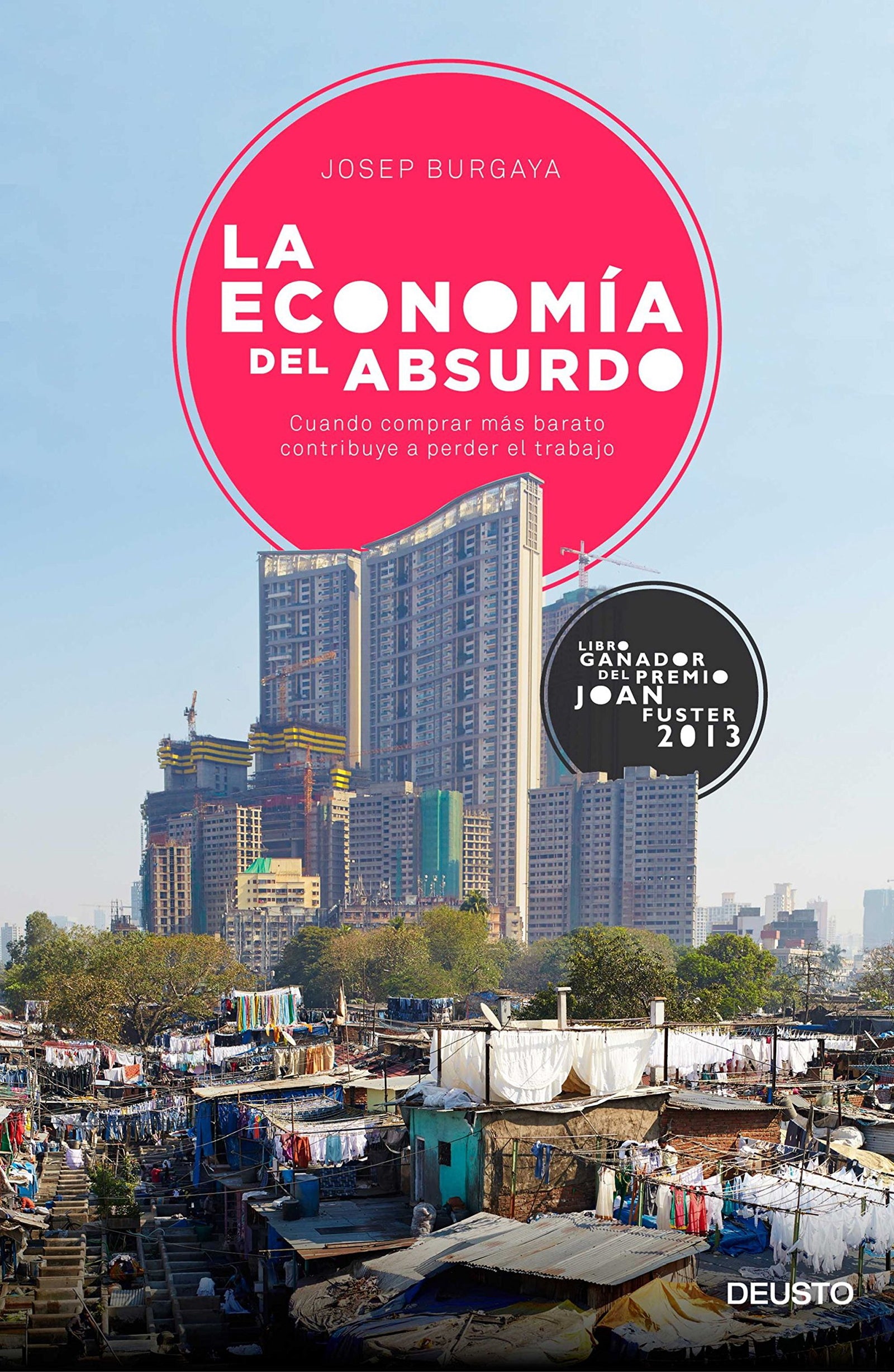 La economía del absurdo: Cuando comprar más barato contribuye a perder el trabajo (Deusto)