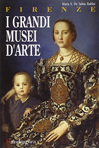 Firenze. I grandi musei d'arte