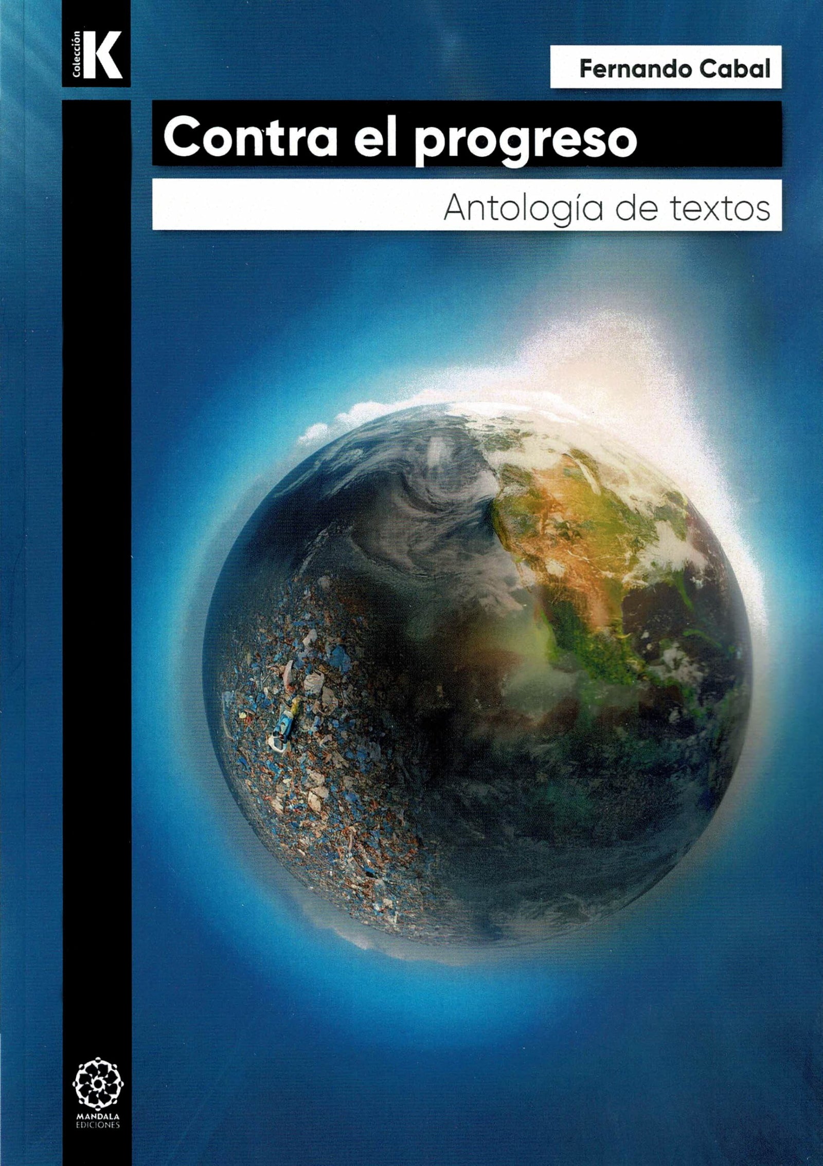Contra el progreso. Antología de textos: 22 (k)