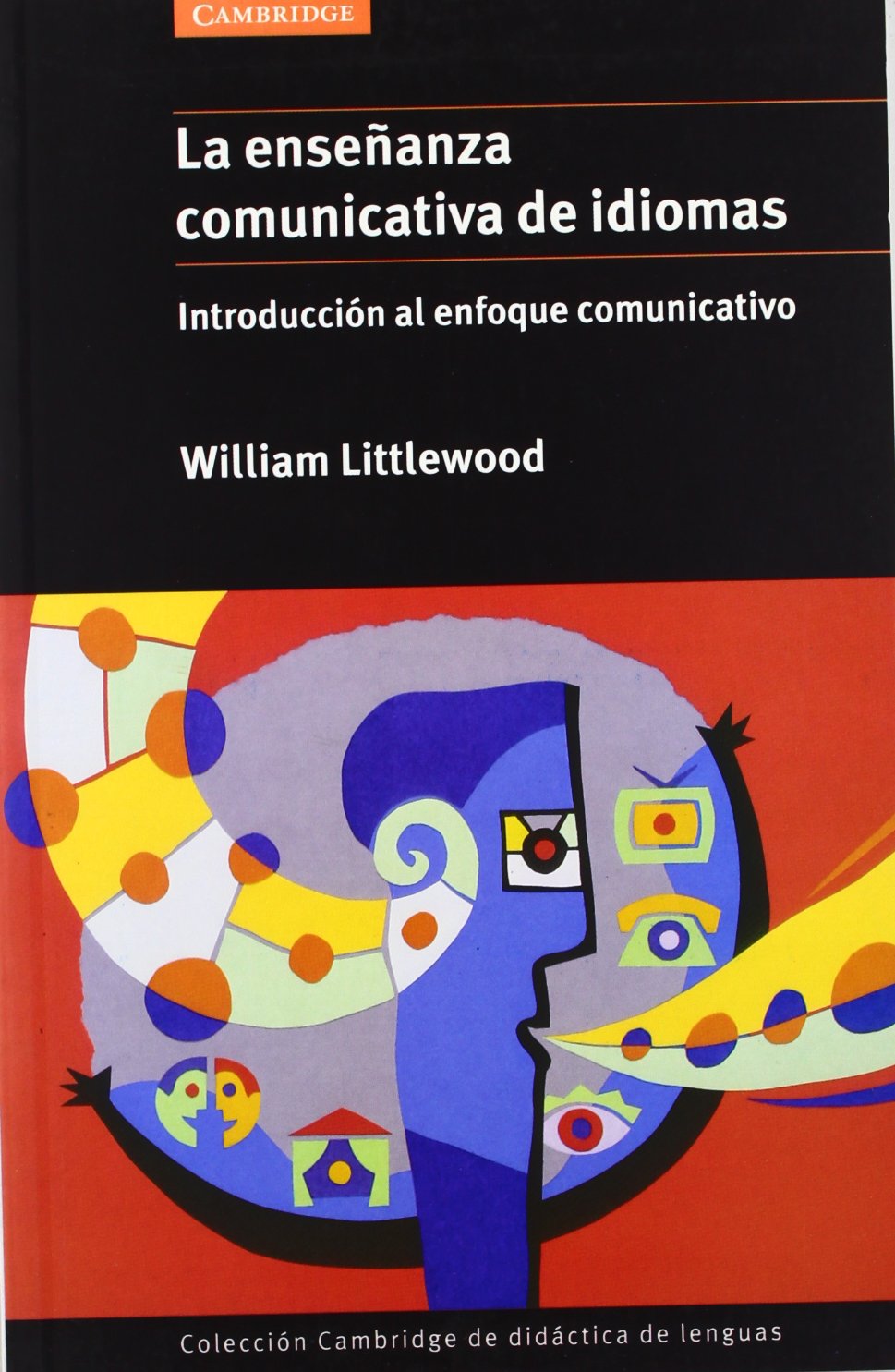 La enseñanza comunicativa de idiomas: 0000 (Cambridge de didáctica de lenguas)